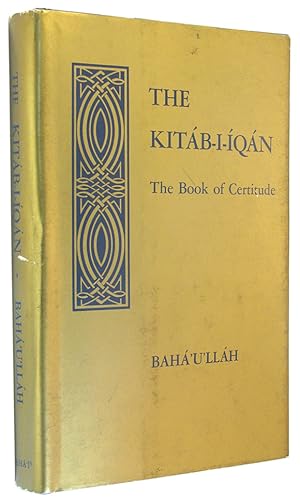 The Kitab-I-Iquan: The Book of Certitude.