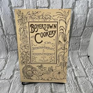 Boyertown Area Cookery or the Boyertown Housewife & Kitchen Efficiency Guide & Companion