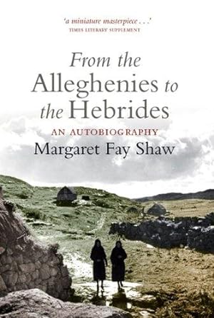 Imagen del vendedor de From the Alleghenies to the Hebrides: An Autobiography a la venta por WeBuyBooks