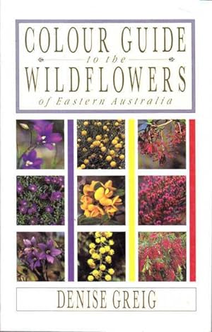 Colour Guide to the Wildflowers of Eastern Australia
