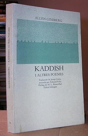 KADDISH i altres poemes 1958 - 1960. Traducció de Josep Costa, revisada per Eduard Feliu. Pròleg ...