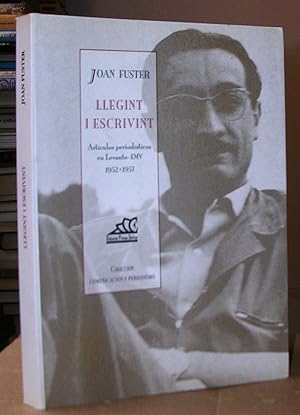 LLEGINT I ESCRIVINT. Artículos periodísticos en Levante-EMV (1952-1957). Edició d'Antoni Furió.