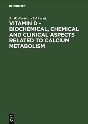Seller image for Vitamin D - Biochemical, Chemical and Clinical Aspects Related to Calcium Metabolism : Proceedings of the Third Workshop on Vitamin D, Asilomar, Pacific Grove, California, USA, January 1977 for sale by GreatBookPrices