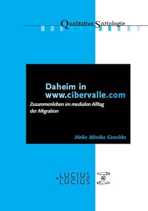 Seller image for Daheim in Www.cibervalle.de : Zusammenleben Im Medialen Alltag Der Migration -Language: german for sale by GreatBookPrices