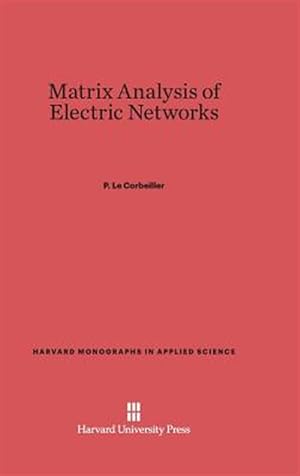 Image du vendeur pour Matrix Analysis of Electric Networks mis en vente par GreatBookPrices