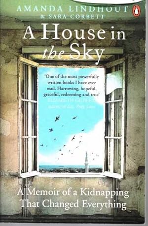 Image du vendeur pour A House in the Sky: A memoir of a Kidnapping That Changed Everything mis en vente par Leura Books