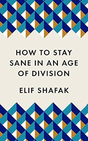 Seller image for How to Stay Sane in an Age of Division: The powerful, pocket-sized manifesto (Welcome collection) for sale by WeBuyBooks