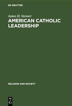 Seller image for American Catholic Leadership : A Decade of Turmoil 1966-1976 for sale by GreatBookPrices