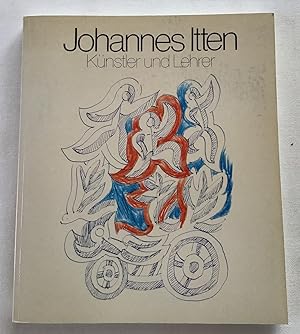 Imagen del vendedor de Johannes Itten : Knstler und Lehrer. a la venta por Antiquariat Peda