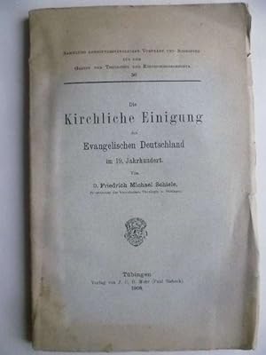 Image du vendeur pour Die Kirchliche Einigung des Evangelischen Deutschland im 19. Jahrhundert. mis en vente par Ostritzer Antiquariat