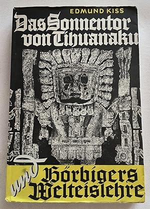 Das Sonnentor von Tihuanaku und Hörbigers Welteislehre.