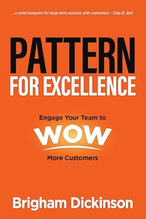 Image du vendeur pour Pattern for Excellence : Engage Your Team to Wow More Customers mis en vente par GreatBookPricesUK