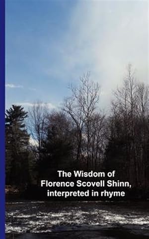 Immagine del venditore per Wisdom of Florence Scovell Shinn, Interpreted in Rhyme venduto da GreatBookPrices