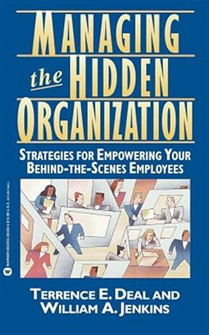 Imagen del vendedor de Managing the Hidden Organization/Strategies for Empowering Your Behind-The-Scenes Employees a la venta por GreatBookPrices