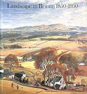 Imagen del vendedor de Landscape in Britain 1850-1950 a la venta por WeBuyBooks