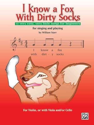 Immagine del venditore per I Know a Fox With Dirty Socks : 77 Very Easy, Very Little Songs for Beginners, For Singing And Playing: For Vioin, Or With Viola, And/Or Cello venduto da GreatBookPrices