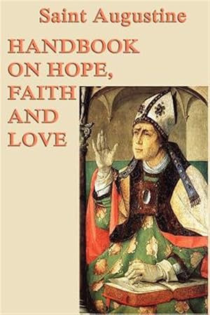 Immagine del venditore per Handbook on Hope, Faith and Love venduto da GreatBookPrices