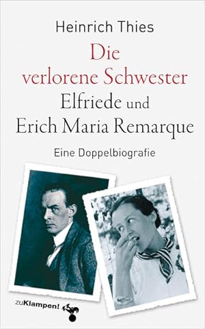 Image du vendeur pour Die verlorene Schwester ? Elfriede und Erich Maria Remarque: Eine Doppelbiografie mis en vente par buchlando-buchankauf