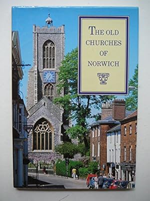Bild des Verkufers fr The Old Churches of Norwich zum Verkauf von WeBuyBooks