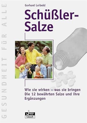 Bild des Verkufers fr Schler-Salze : wie sie wirken - was sie bringen ; die 12 bewhrten Salze und ihre Ergnzungen. Gesundheit fr Alle zum Verkauf von NEPO UG