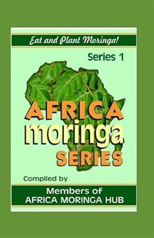 Seller image for Africa Moringa Series: Eat and Plant Moringa for sale by GreatBookPrices