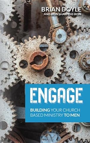 Bild des Verkufers fr Engage : Building Your Church Based Ministry to Men zum Verkauf von GreatBookPricesUK
