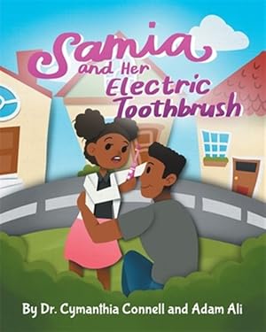 Bild des Verkufers fr Samia and Her Electric Toothbrush: Make brushing your child's teeth more fun and educational with this Dentist approved book. zum Verkauf von GreatBookPrices