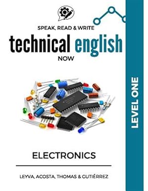 Seller image for Speak, Read & Write Technical English Now : Electronics, Level 1 for sale by GreatBookPrices
