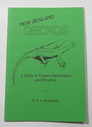 New Zealand Geckos : A Guide to Captive Maintenance and Breeding