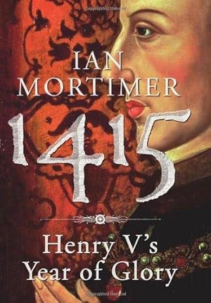 Bild des Verkufers fr 1415: Henry V's Year of Glory zum Verkauf von WeBuyBooks