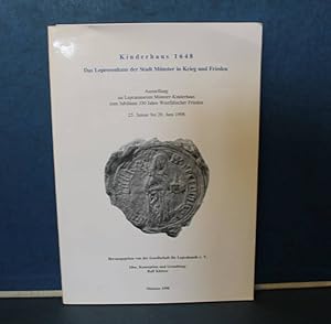 Immagine del venditore per Kinderhaus 1648. Das Leprosenhaus der Stadt Mnster in Krieg und Frieden Ausstellung im Lepramuseum Mnster-Kinderhaus zum Jubilum 350 Jahre Westflischer Frieden. 25. Januar bis 28. Juni 1998 venduto da Eugen Kpper