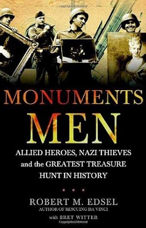 Seller image for Monuments Men: Allied Heroes, Nazi Thieves and the Greatest Treasure Hunt in History for sale by WeBuyBooks