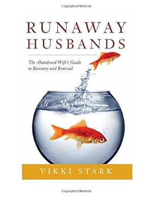 Bild des Verkufers fr Runaway Husbands: The Abandoned Wife's Guide to Recovery and Renewal zum Verkauf von WeBuyBooks