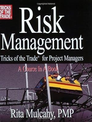 Bild des Verkufers fr Risk Management: Tricks of the Trade for Project Managers : A Course in a Book zum Verkauf von WeBuyBooks
