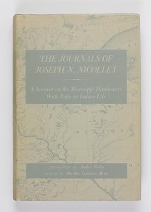 Bild des Verkufers fr The Journals of Joseph N. Nicollet: A Scientist on the Mississippi Headwaters With Notes on Indian Life, 1836-37 zum Verkauf von Buchkanzlei