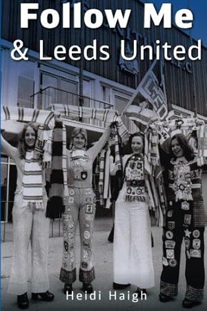 Bild des Verkufers fr Follow Me and Leeds United zum Verkauf von WeBuyBooks