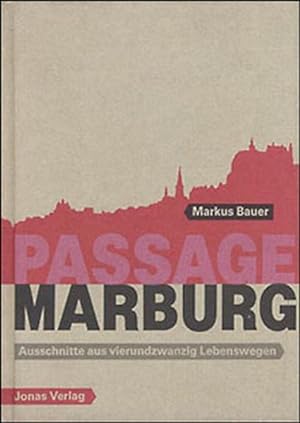 Bild des Verkufers fr Passage Marburg: Ausschnitte aus vierundzwanzig Lebenswegen zum Verkauf von Buchhandlung Loken-Books