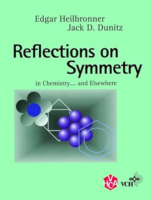 Bild des Verkufers fr Reflections on Symmetry: In Chemistry . and Elsewhere. Copublished with VHCA Publishers, Basel. zum Verkauf von Buchhandlung Loken-Books