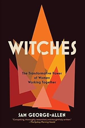 Bild des Verkufers fr Witches: The Transformative Power of Women Working Together zum Verkauf von WeBuyBooks
