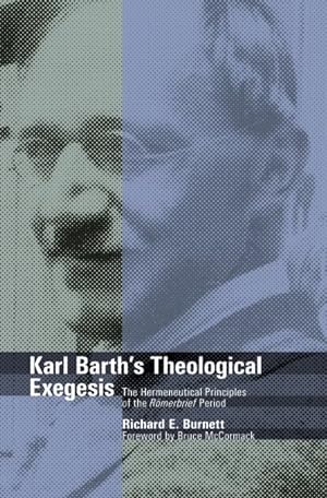 Immagine del venditore per Karl Barth's Theological Exegesis : The Hermeneutical Principles of the Romerbrief Period venduto da GreatBookPricesUK