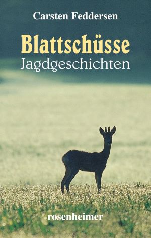 Bild des Verkufers fr Blattschsse - Jagdgeschichten zum Verkauf von Gabis Bcherlager