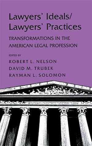 Immagine del venditore per Lawyers' Ideals/Lawyers' Practices : Transformations in the American Legal Profession venduto da GreatBookPricesUK