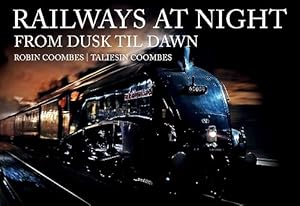 Bild des Verkufers fr Railways at Night: From Dusk Til Dawn zum Verkauf von WeBuyBooks