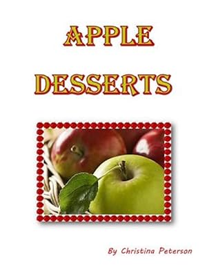 Imagen del vendedor de Apple Desserts: Every Recipe Has Space for Notes, Dumplings, Crisps, Cake, Assorted Recipes a la venta por GreatBookPrices