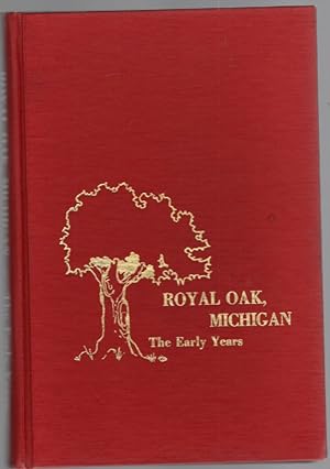 Seller image for Royal Oak, Michigan the Early Years for sale by McCormick Books
