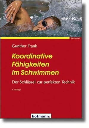 Bild des Verkufers fr Koordinative Fhigkeiten im Schwimmen: Der Schlssel zur perfekten Technik zum Verkauf von Studibuch