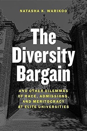Bild des Verkufers fr Diversity Bargain " And Other Dilemmas of Race, Admissions, and Meritocracy at Elite Universities zum Verkauf von WeBuyBooks