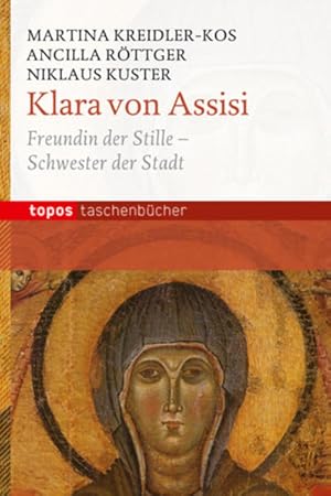 Bild des Verkufers fr Klara von Assisi: Freundin der Stille - Schwester der Stadt (Topos Taschenbcher) zum Verkauf von Studibuch