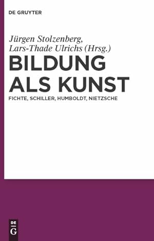 Bild des Verkufers fr Bildung Als Kunst : Fichte, Schiller, Humboldt, Nietzsche -Language: german zum Verkauf von GreatBookPricesUK
