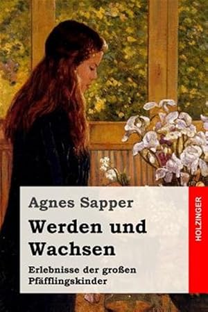 Seller image for Werden Und Wachsen : Erlebnisse Der Groen Pffflingskinder -Language: german for sale by GreatBookPrices